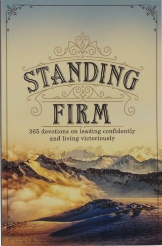 9781776371471 Standing Firm : 365 Devotions On Leading Confidently And Living Victoriousl
