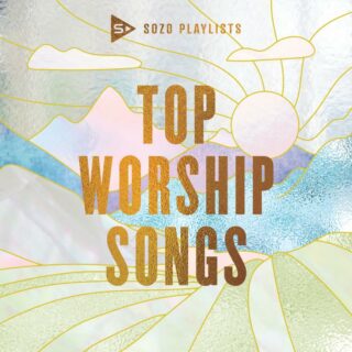 602508425233 SOZO Playlists: Top Worship Songs