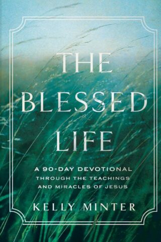 9781087766911 Blessed Life : A 90-Day Devotional Through The Teachings And Miracles Of Je