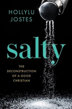 9781646456055 Salty : The Deconstruction Of A Good Christian