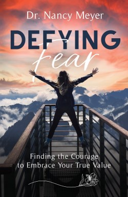 9781949856965 Defying Fear : Finding The Courage To Embrace Your True Value
