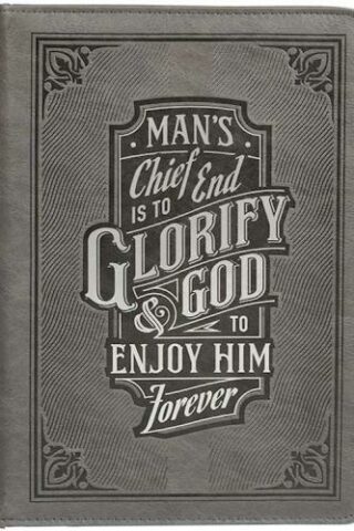 1220000324770 Mans Chief End Is To Glorify God And To Enjoy Him Forever MD