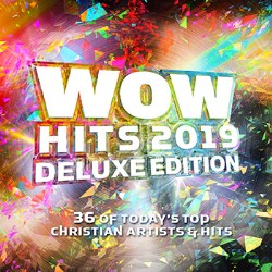 602557890167 WOW Hits 2019 Deluxe : 36 Of Todays Top Christian Artists And Hits