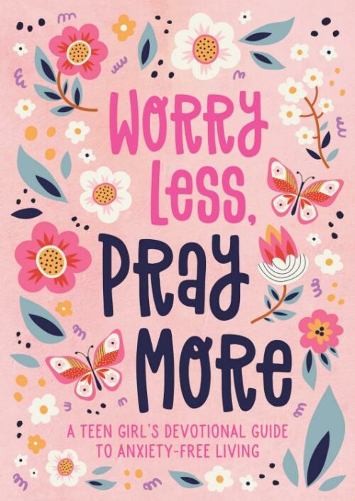 9781636094977 Worry Less Pray More Teen Girl