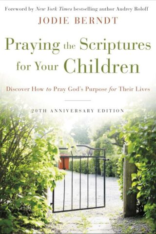9780310361527 Praying The Scriptures For Your Children 20th Anniversary Edition (Anniversary)