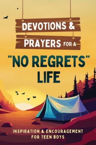 9781636098791 Devotions And Prayers For A No Regrets Life Teen Boys
