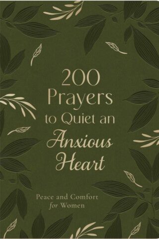 9781636098746 200 Prayers To Quiet An Anxious Heart