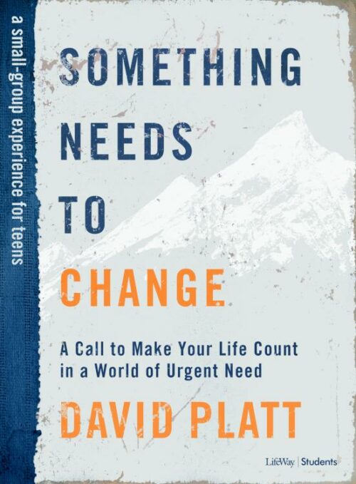 9781535963411 Something Needs To Change Teen Bible Study Book (Student/Study Guide)