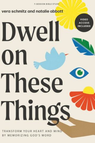 9781430085294 Dwell On These Things Bible Study Book With Video Access (Student/Study Guide)