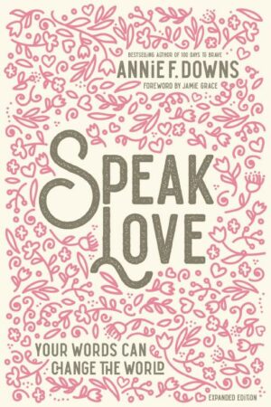 9780310769408 Speak Love : Your Words Can Change The World