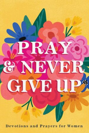 9781636098203 Pray And Never Give Up