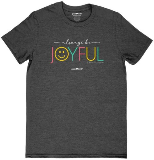 612978569252 Grace And Truth Always Be Joyful Smile (Medium T-Shirt)