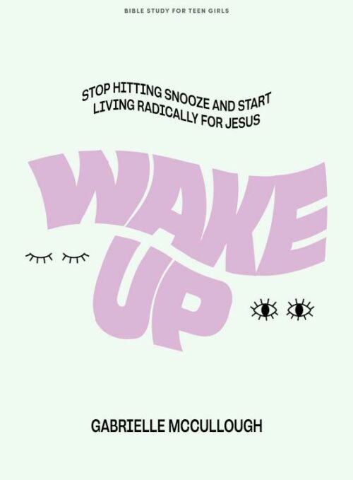 9781087766751 Wake Up Teen Girls Bible Study Book