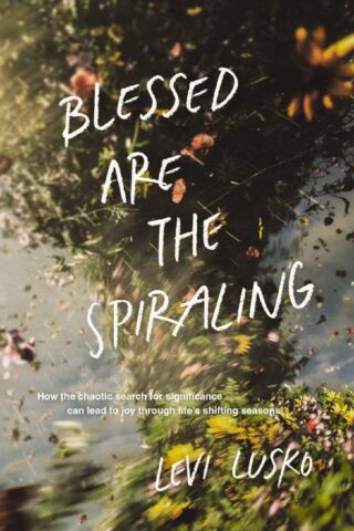 9781400345588 Blessed Are The Spiraling