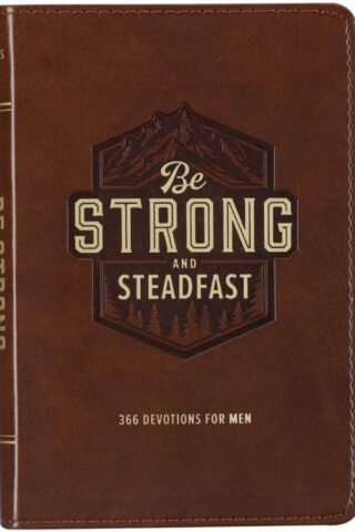 9781776370894 Be Strong and Steadfast 366 Devotions for Men