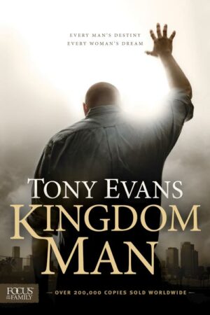9781589977471 Kingdom Man : Every Man's Destiny Every Woman's Dream