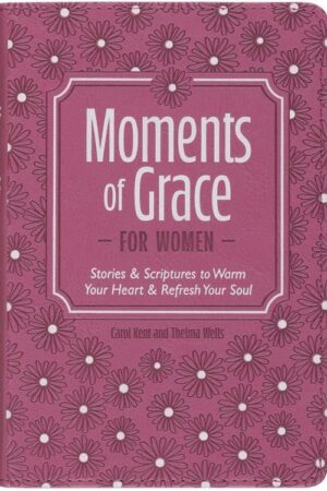 9781639528967 Moments of Grace for Women: Stories & Scriptures to Warm Your Heart & Refresh Yo
