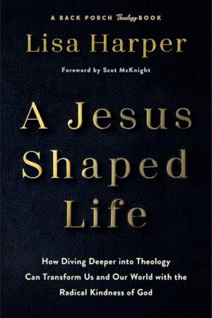 9780800744762 Jesus Shaped Life