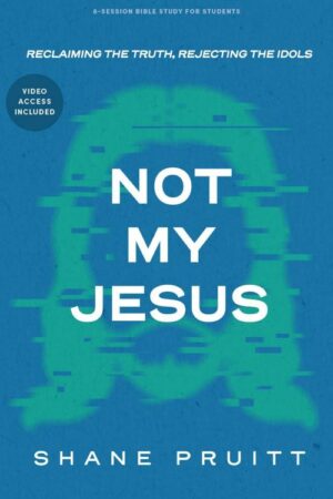 9798384513063 Not My Jesus Student Bible Study Book With Video Access (Student/Study Guide)