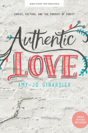 9798384542162 Authentic Love Teen Girls Bible Study Book With Video Access (Student/Study Guid