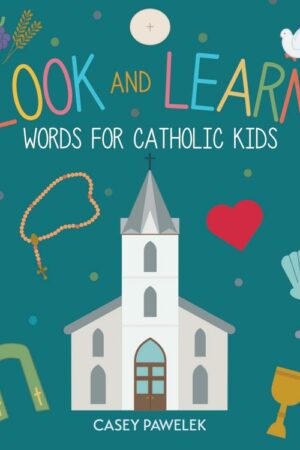 9781640606913 Look And Learn Words For Catholic Kids